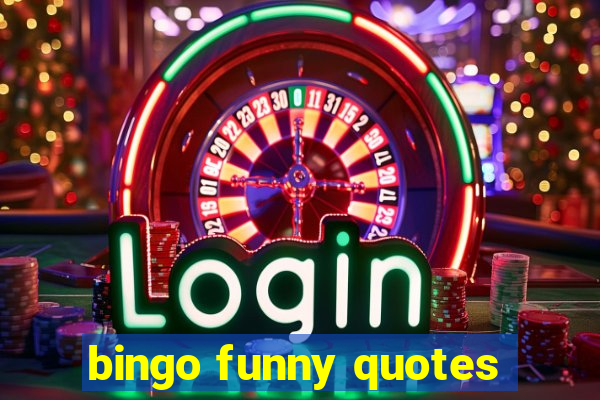 bingo funny quotes